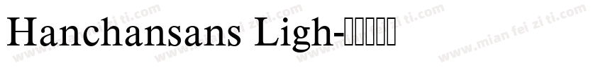 Hanchansans Ligh字体转换